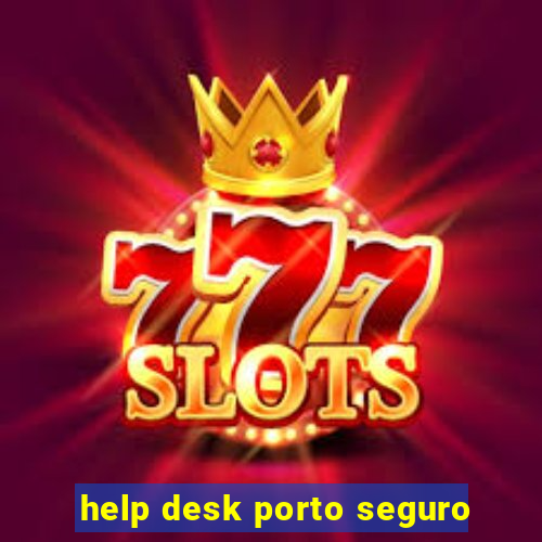 help desk porto seguro